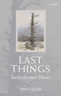 Last Things: Emily Brontë's Poems