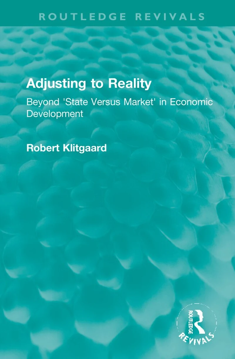 Adjusting to Reality: Beyond 'State Versus Market' Economic Development