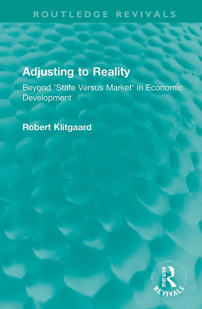 Adjusting to Reality: Beyond 'State Versus Market' Economic Development