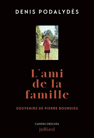 L' ami de la famille: souvenirs Pierre Bourdieu