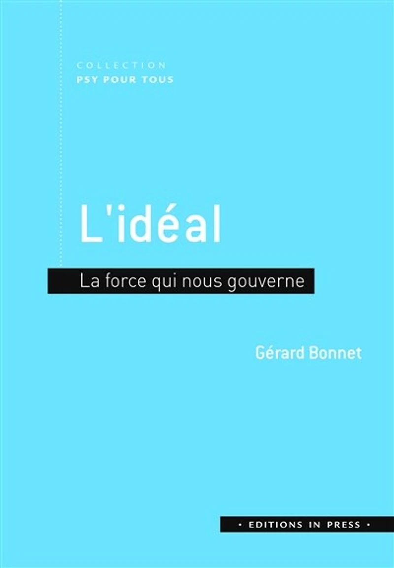 L' idéal: la force qui nous gouverne