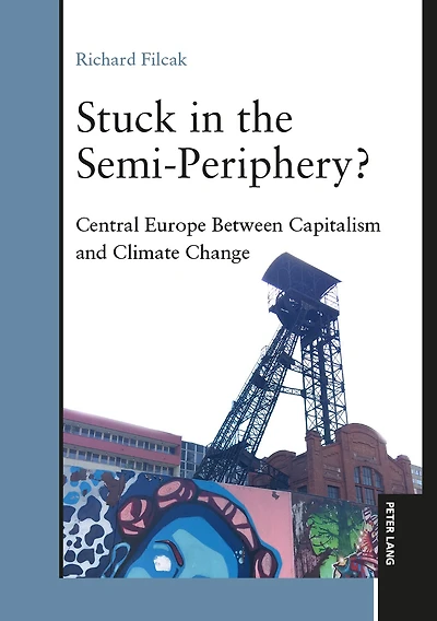 Stuck the Semi-Periphery?: Central Europe Between Capitalism and Climate Change