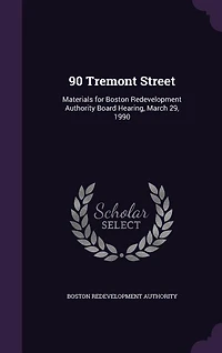 90 Tremont Street: Materials for Boston Redevelopment Authority Board Hearing, March 29, 1990