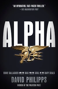 Alpha: Eddie Gallagher And The War For Soul Of Navy Seals