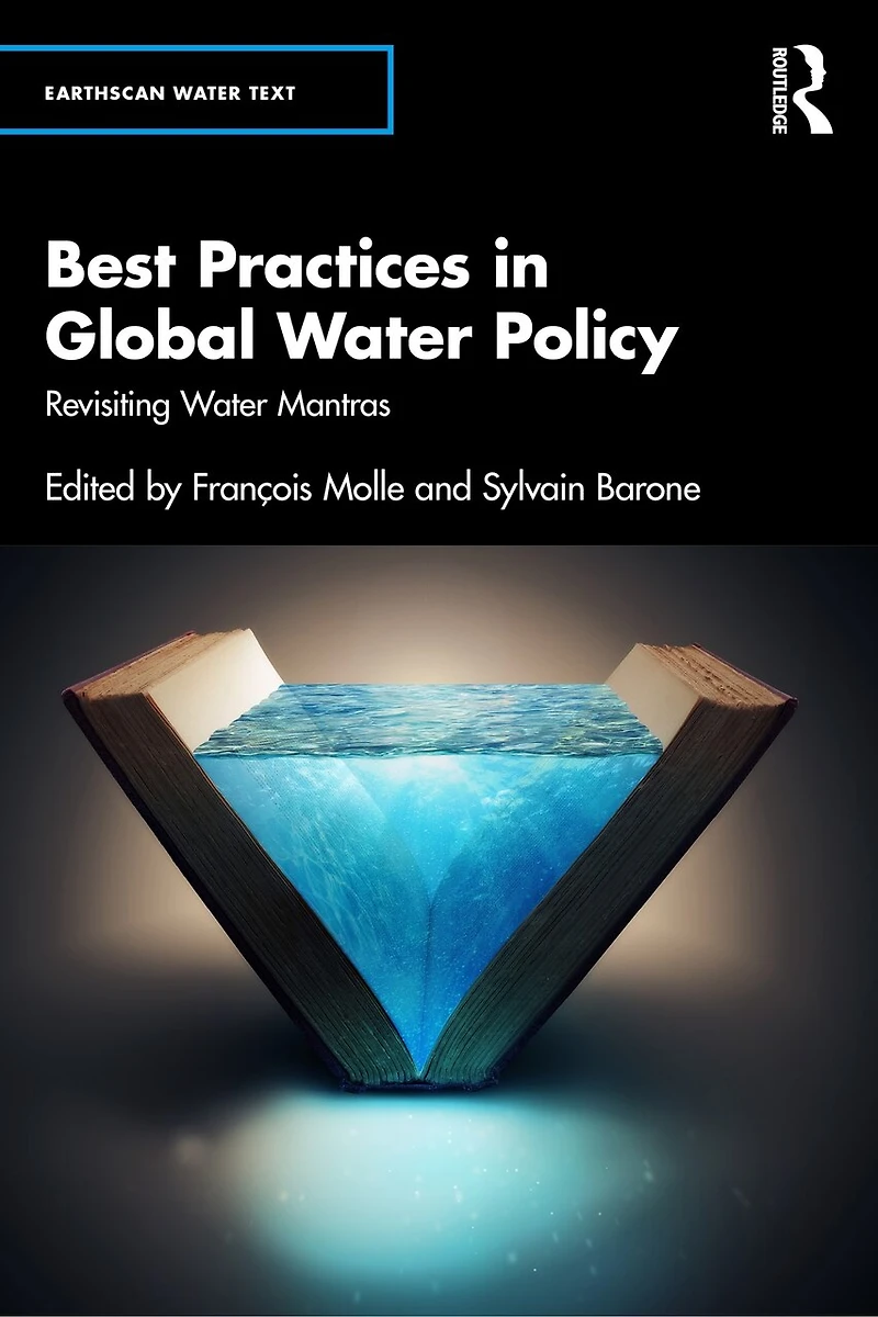Best Practices Global Water Policy: Revisiting Mantras