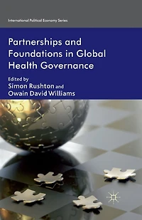 Partnerships and Foundations Global Health Governance