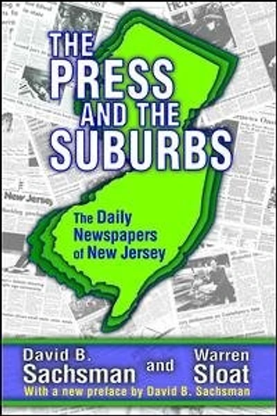 The Press and Suburbs: Daily Newspapers of New Jersey