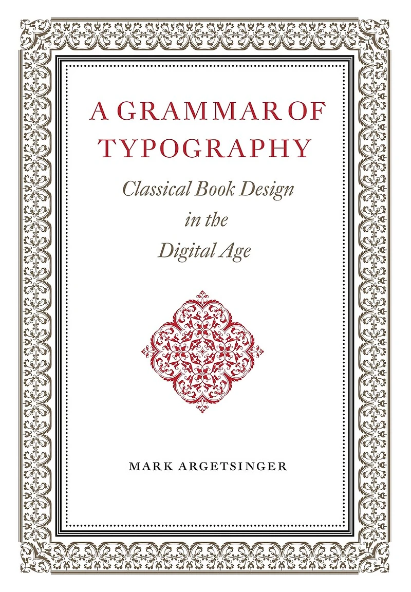 A Grammar of Typography: Classical Design the Digital Age: New Edition