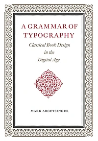 A Grammar of Typography: Classical Design the Digital Age: New Edition