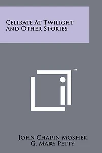 Celibate at Twilight and Other Stories