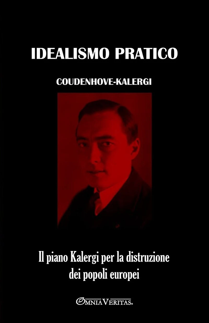 Idealismo pratico: Il piano Kalergi per la distruzione dei popoli europei