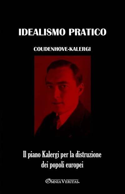 Idealismo pratico: Il piano Kalergi per la distruzione dei popoli europei