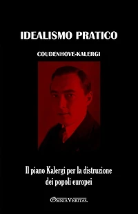 Idealismo pratico: Il piano Kalergi per la distruzione dei popoli europei