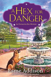 A Hex for Danger: An Enchanted Bay Mystery