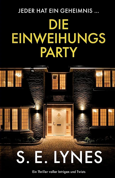 Die Einweihungsparty: Ein Thriller voller Intrigen und Twists