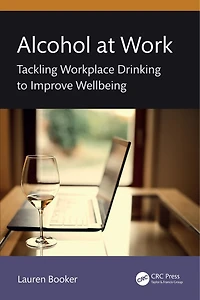 Alcohol at Work: Tackling Workplace Drinking to Improve Wellbeing