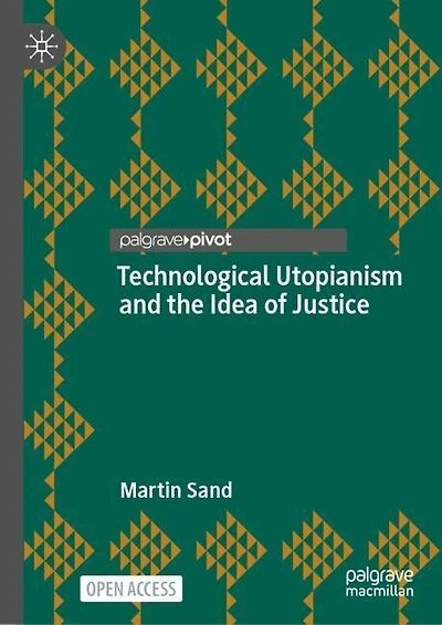 Technological Utopianism and the Idea of Justice