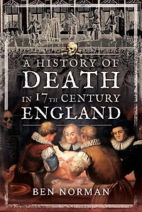 A History of Death 17th Century England