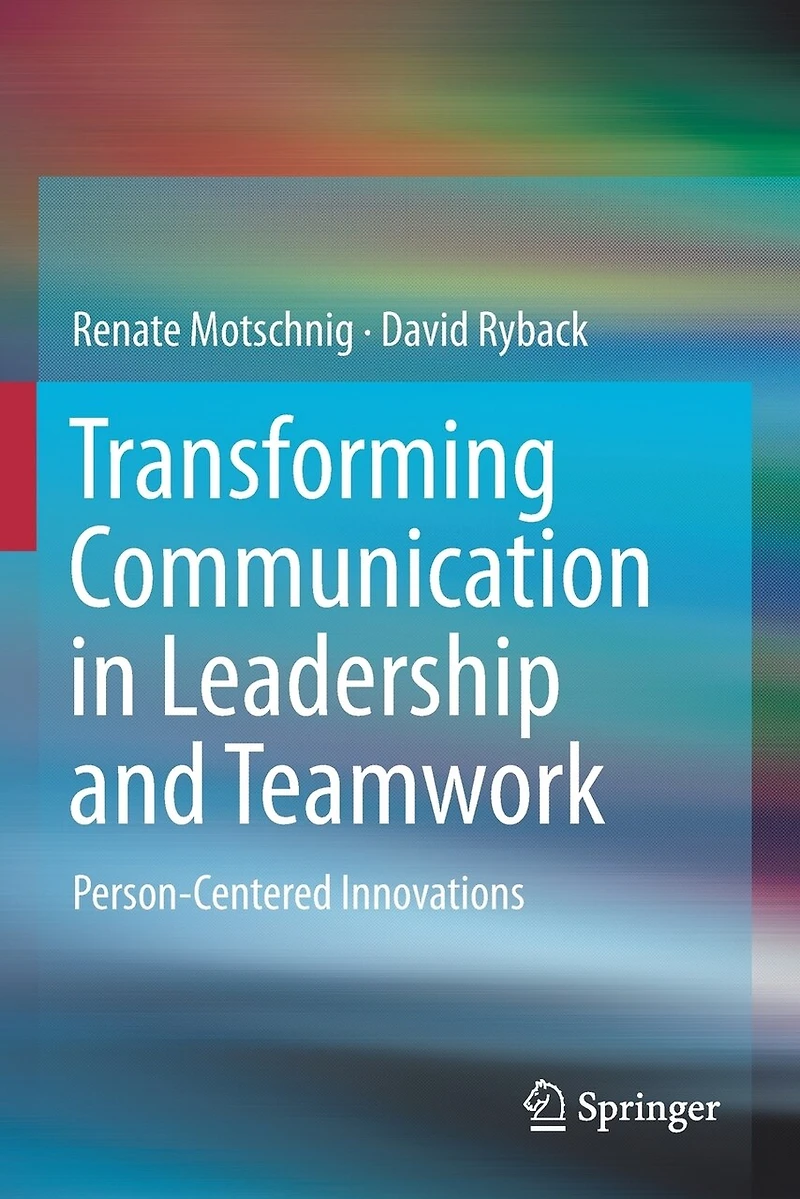 Transforming Communication Leadership and Teamwork: Person-Centered Innovations