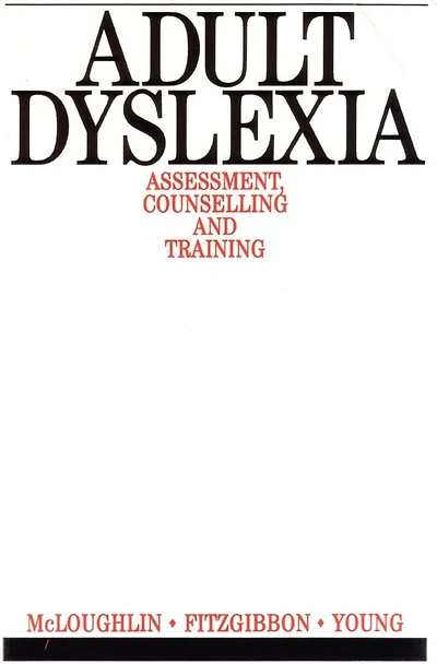 Adult Dyslexia: Assessment, Counselling and Training