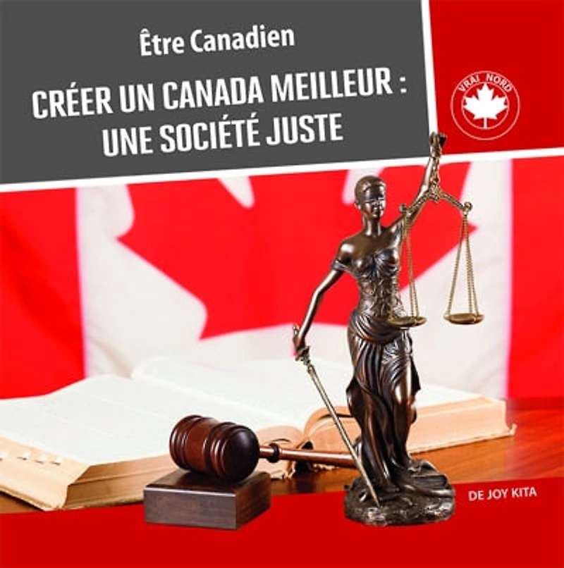 Créer Un Canada Meilleur : Une Société Juste
