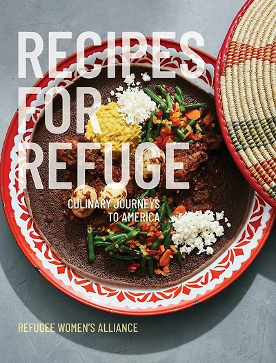 Recipes For Refuge: Culinary Journeys To America