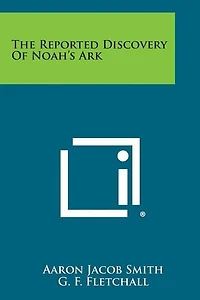 The Reported Discovery of Noah's Ark