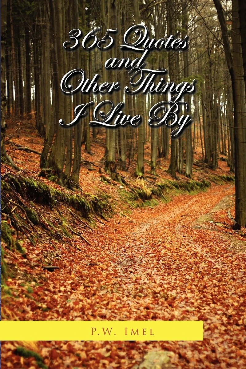 365 Quotes and Other Things I Live by