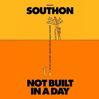 Not Built In A Day: How Slavery Made the Roman Empire