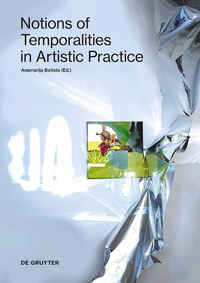 Notions Of Temporalities In Artistic Practice