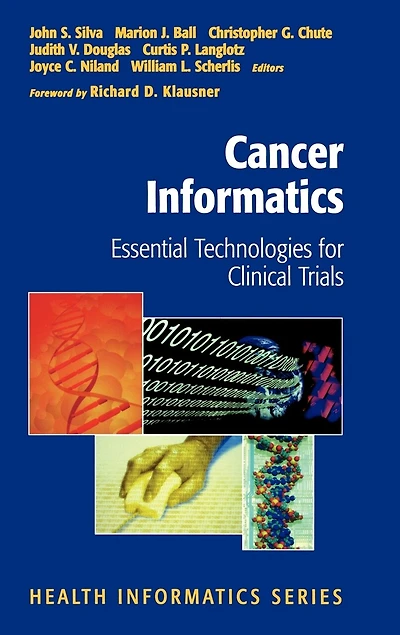 Cancer Informatics: Essential Technologies for Clinical Trials