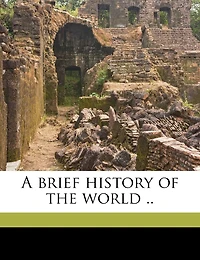 A Brief History of the World ..