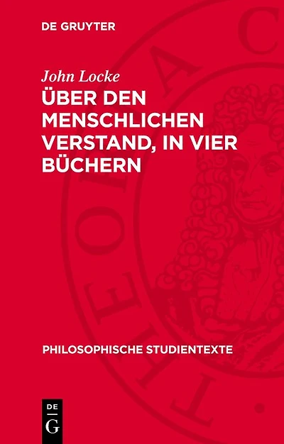 Über den Menschlichen Verstand, in vier Büchern: Band 2: Buch III und IV