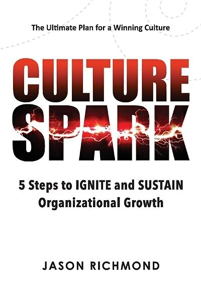 Culture Spark: 5 Steps To Ignite And Sustain Organizational Growth