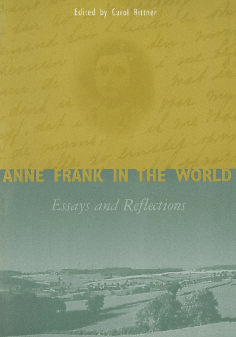 Anne Frank the World: Essays and Reflections