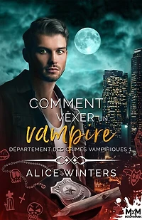 Comment vexer un vampire: Département des crimes vampiriques, T1