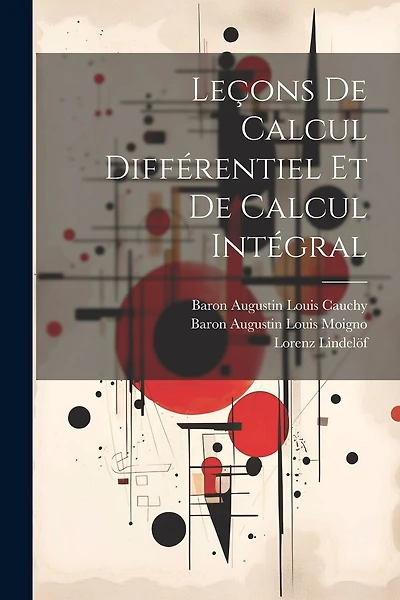 Leçons De Calcul Différentiel Et De Calcul Intégral