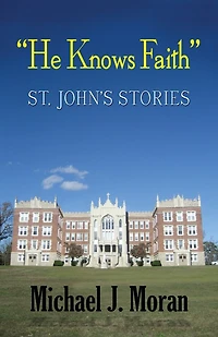 "He Knows Faith": St. John's Stories