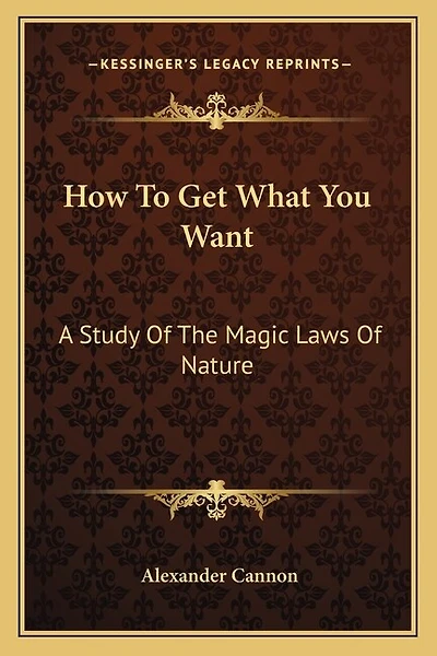 How to Get What You Want: A Study of the Magic Laws of Nature