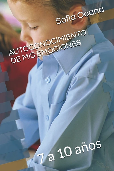 Autoconocimiento de MIS Emociones: 7 a 10 años