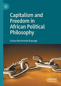 Capitalism And Freedom African Political Philosophy