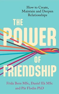 The Power of Friendship: a guidebook for happier and healthier life