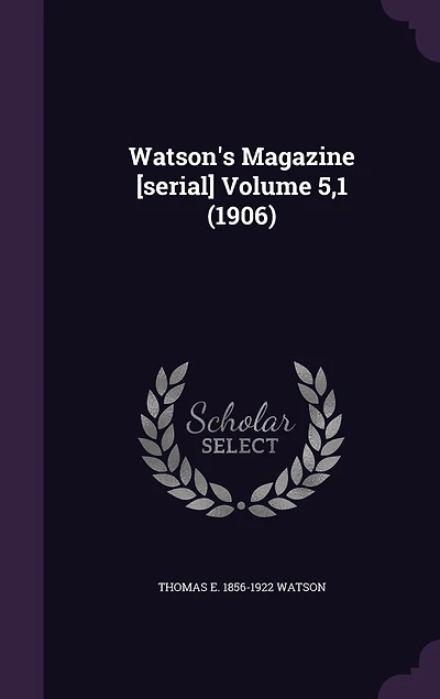 Watson's Magazine [serial]; Volume 5,1 (1906)