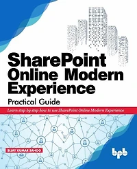 SharePoint Online Modern Experience Practical Guide: Learn step by how to use