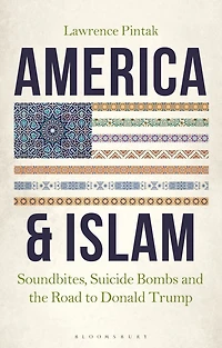 America and Islam: Soundbites, Suicide Bombs the Road to Donald Trump