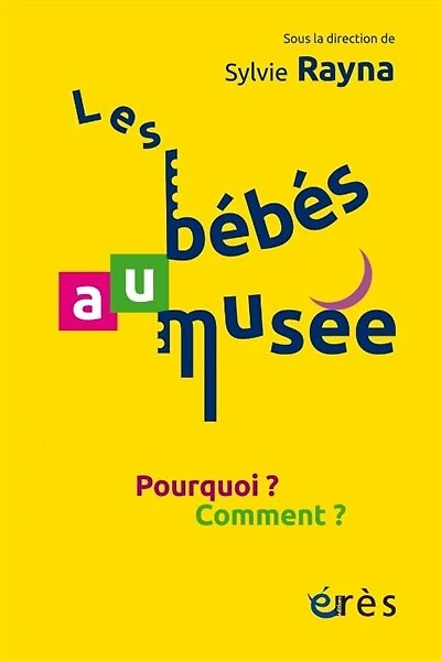 Les bébés au musée: pourquoi ? Comment ?