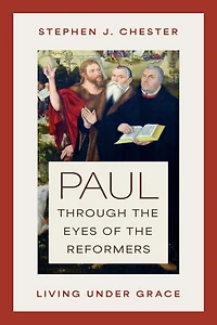 Paul through the Eyes of Reformers: Living under Grace