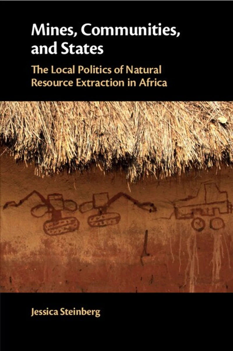 Mines, Communities, and States: The Local Politics of Natural Resource Extraction Africa