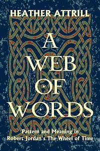 A Web of Words: Pattern and Meaning in Robert Jordan's The Wheel of Time