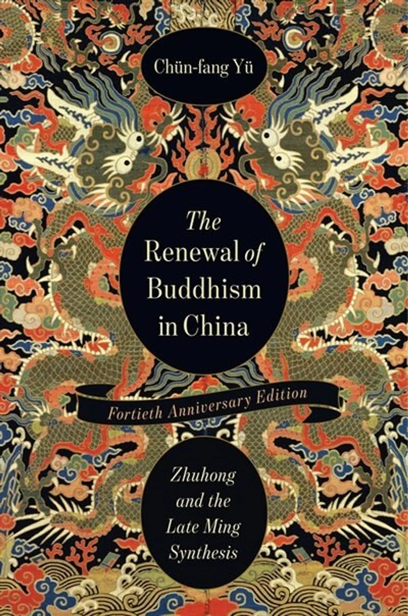 The Renewal Of Buddhism China: Zhuhong And Late Ming Synthesis
